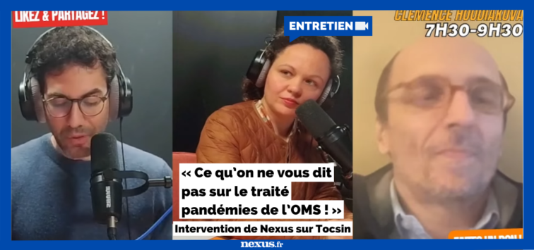 « Ce qu’on ne vous dit pas sur le traité pandémies de l’OMS ! » (Intervention de Nexus sur Tocsin)